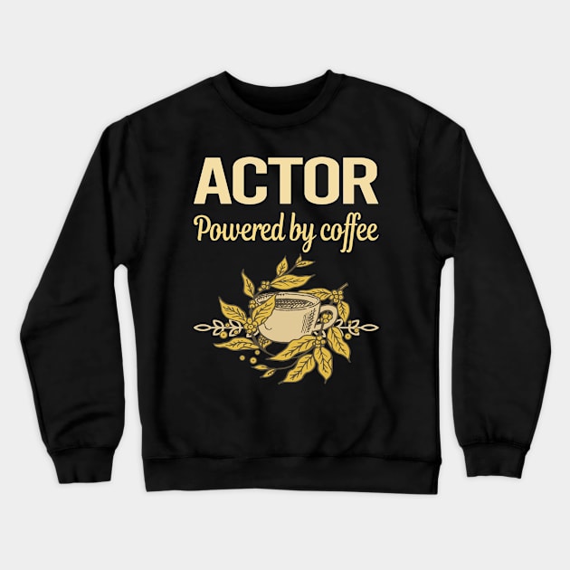 Powered By Coffee Actor Crewneck Sweatshirt by lainetexterbxe49